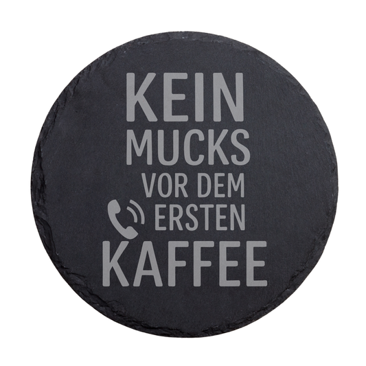 Schiefer Untersetzer mit Kaffee Spruch „Kein Mucks vor dem ersten Kaffee“