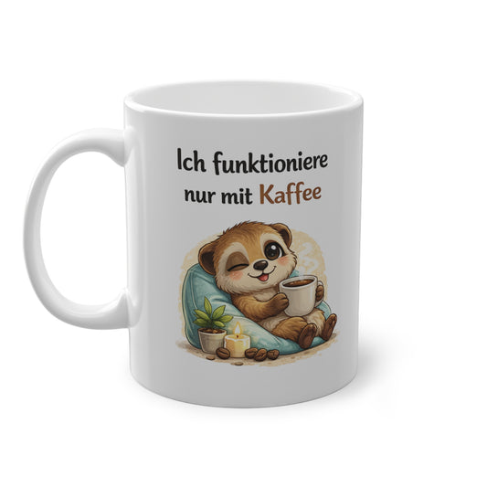 Erdmännchen Tasse mit Spruch Ich funktioniere nur mit Kaffee lustige Kaffeetasse Geschenk Büro Kollegen