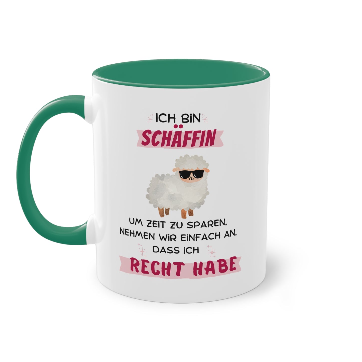 Ich bin Schäffin um Zeit zu sparen nehmen wir einfach an, dass ich Recht habe