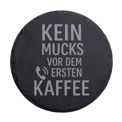 Schiefer Untersetzer mit Kaffee Spruch „Kein Mucks vor dem ersten Kaffee“