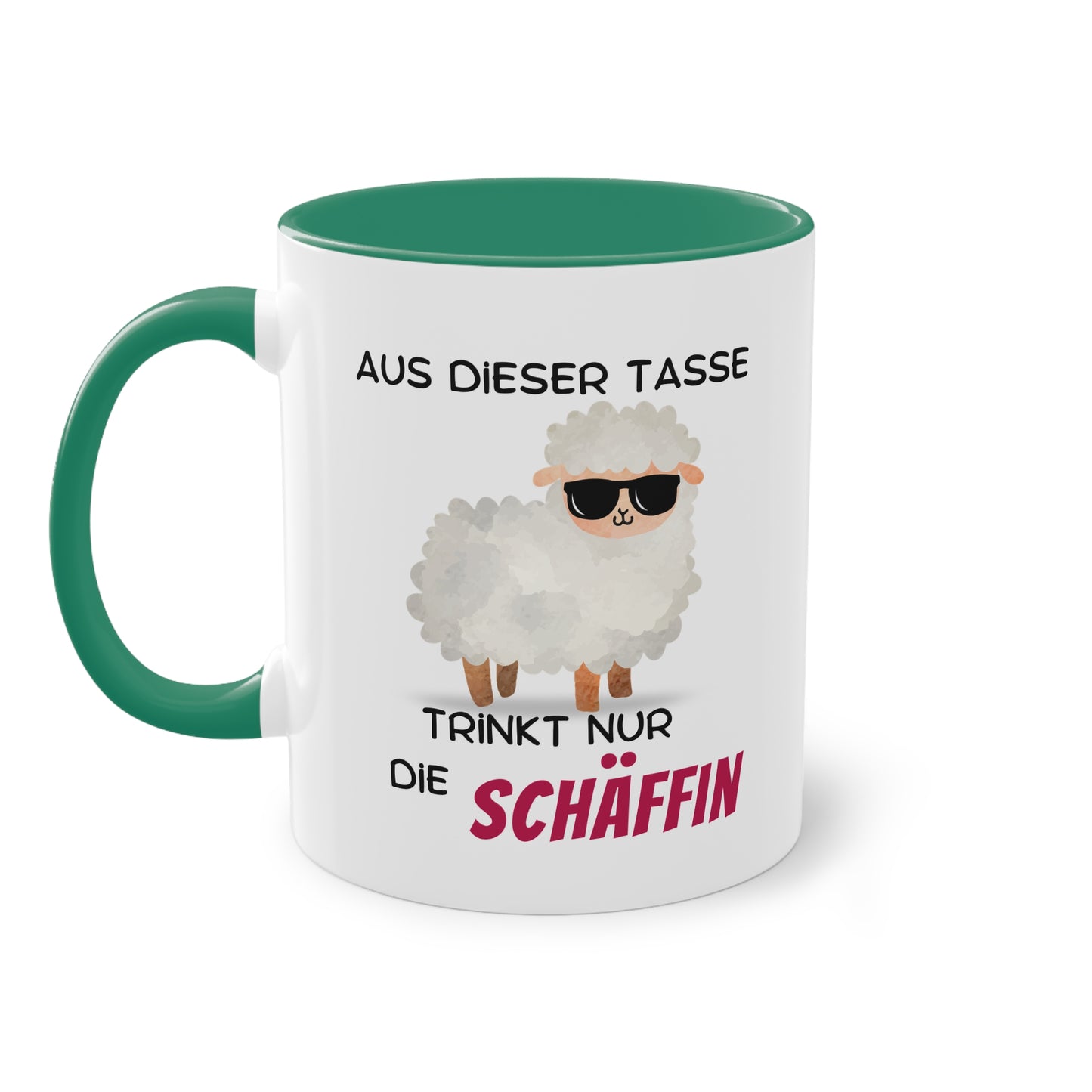 Aus dieser Tasse trinkt nur die SCHÄFFIN