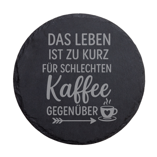 Schiefer Untersetzer mit Kaffee Spruch – Das Leben ist zu kurz für schlechten Kaffee