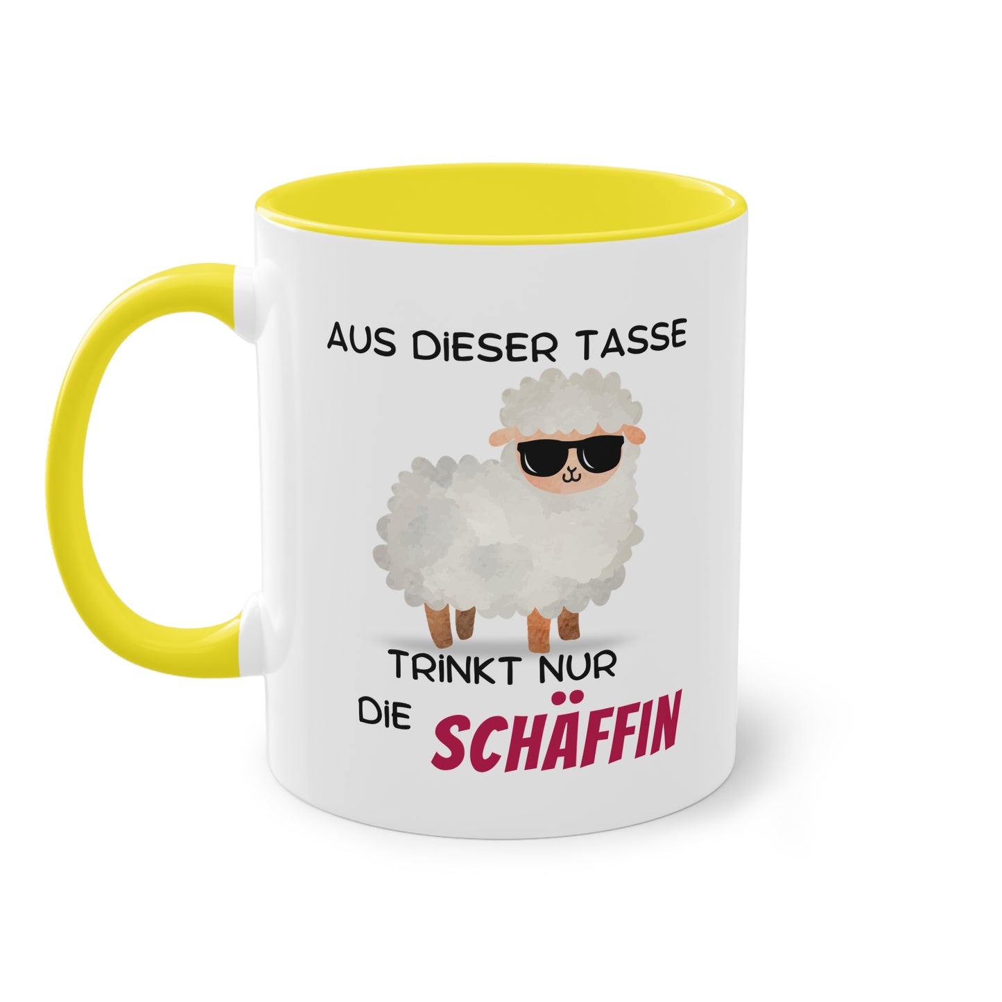Aus dieser Tasse trinkt nur die SCHÄFFIN