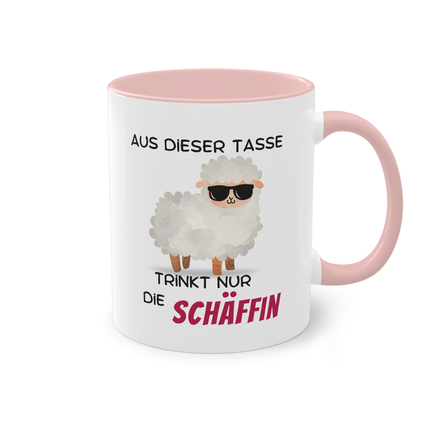 Aus dieser Tasse trinkt nur die SCHÄFFIN