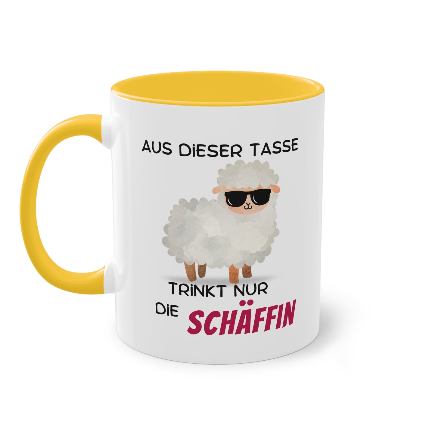 Aus dieser Tasse trinkt nur die SCHÄFFIN