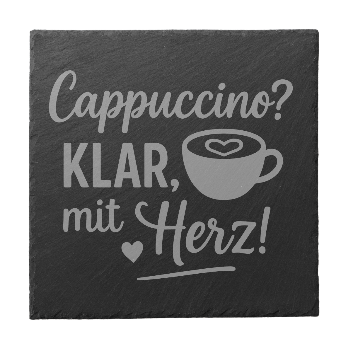 Schiefer Untersetzer mit Cappuccino Spruch – Klar, mit Herz!