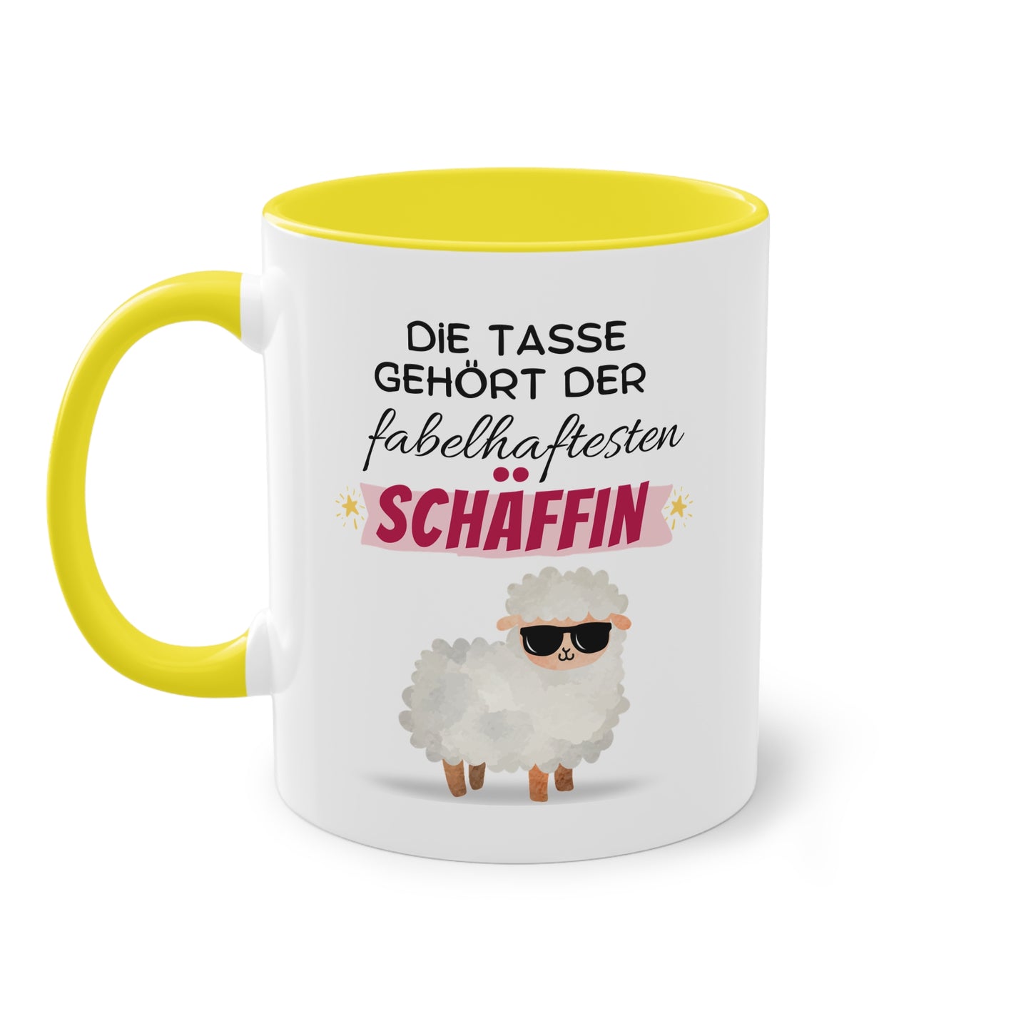 Die Tasse gehört der fabelhaftesten Schäffin
