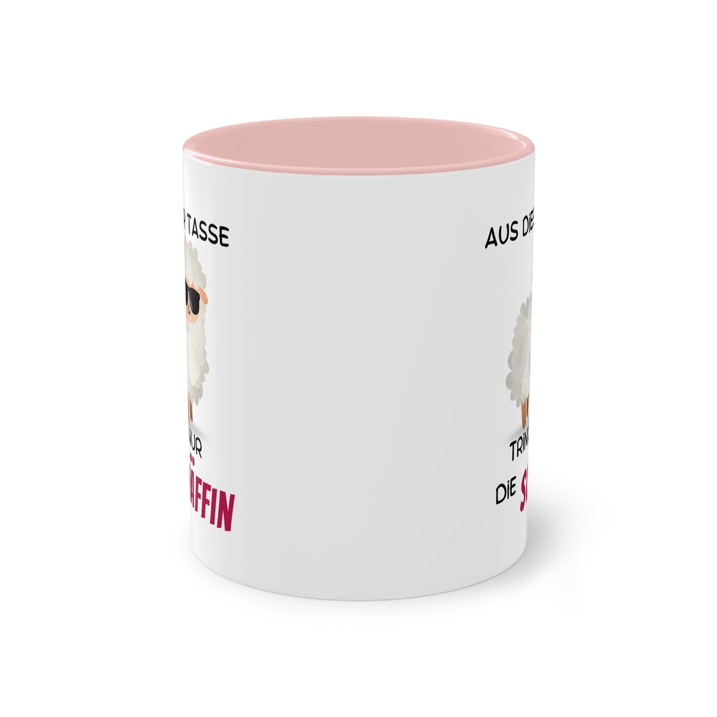 Aus dieser Tasse trinkt nur die SCHÄFFIN