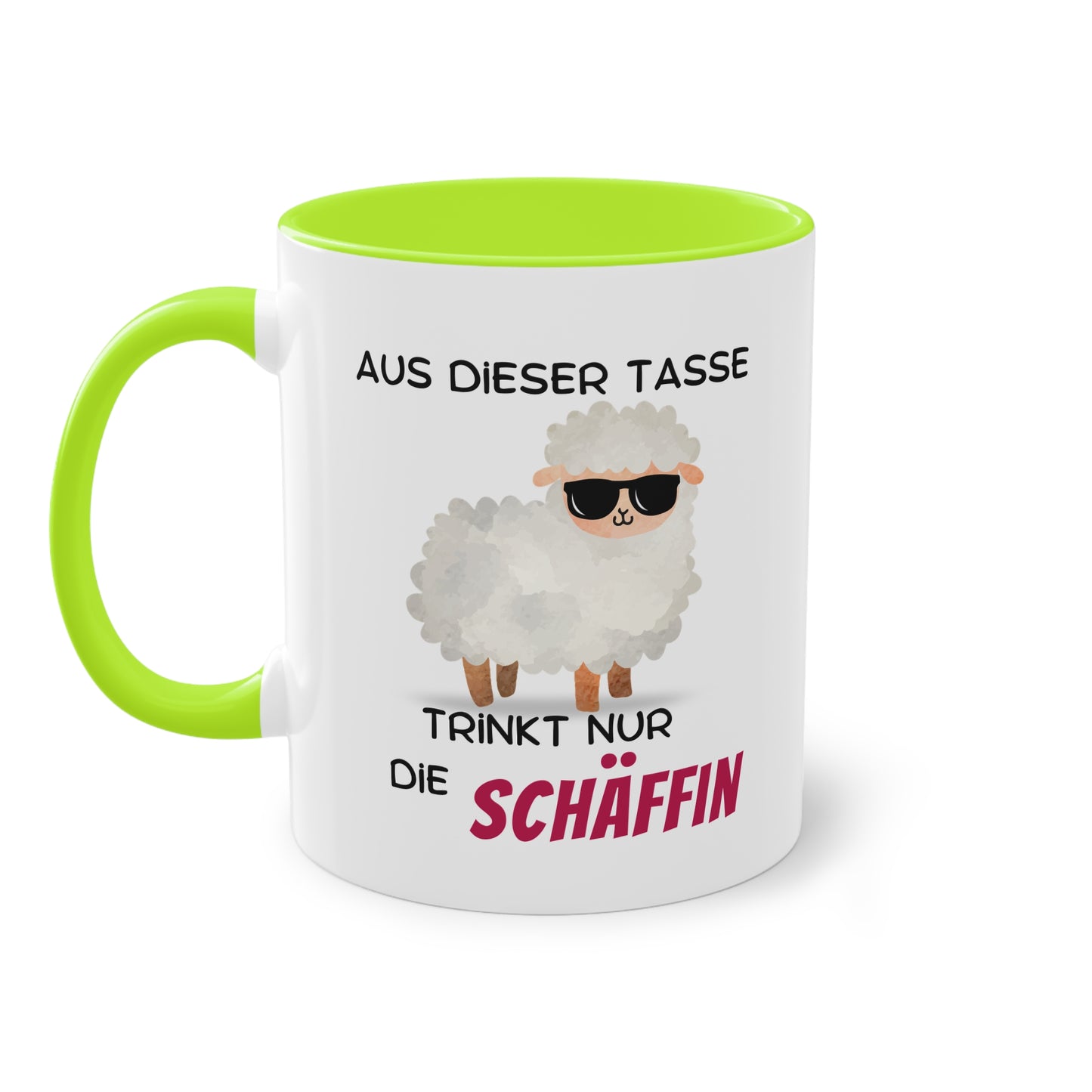 Aus dieser Tasse trinkt nur die SCHÄFFIN
