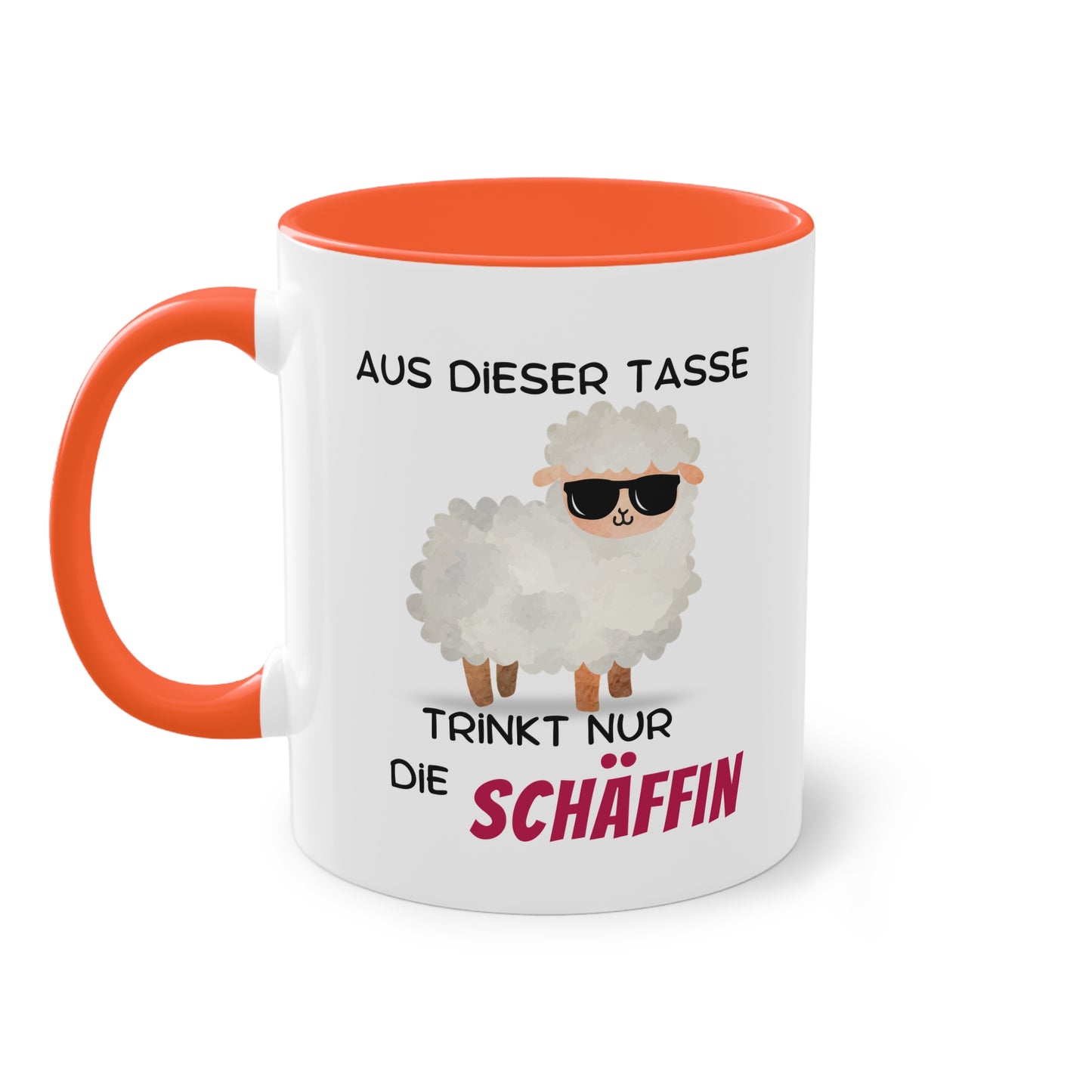 Aus dieser Tasse trinkt nur die SCHÄFFIN