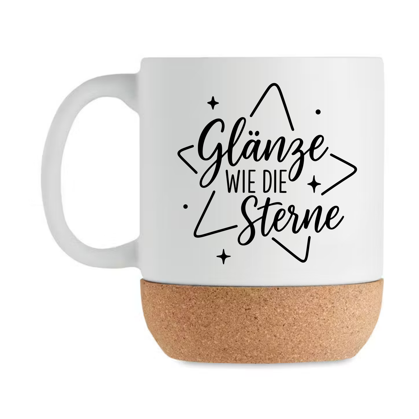 Glänze wie die Sterne Tasse – Motivationsbecher mit Sternen | Positive Spruch Tasse | Geschenk für Frauen | Korkboden Tasse