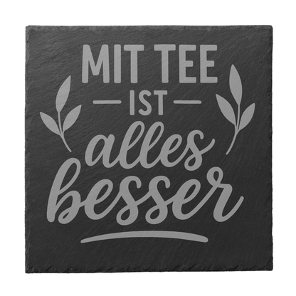 Schiefer Untersetzer „Mit Tee ist alles besser“ – graviert, Geschenk für Teeliebhaber