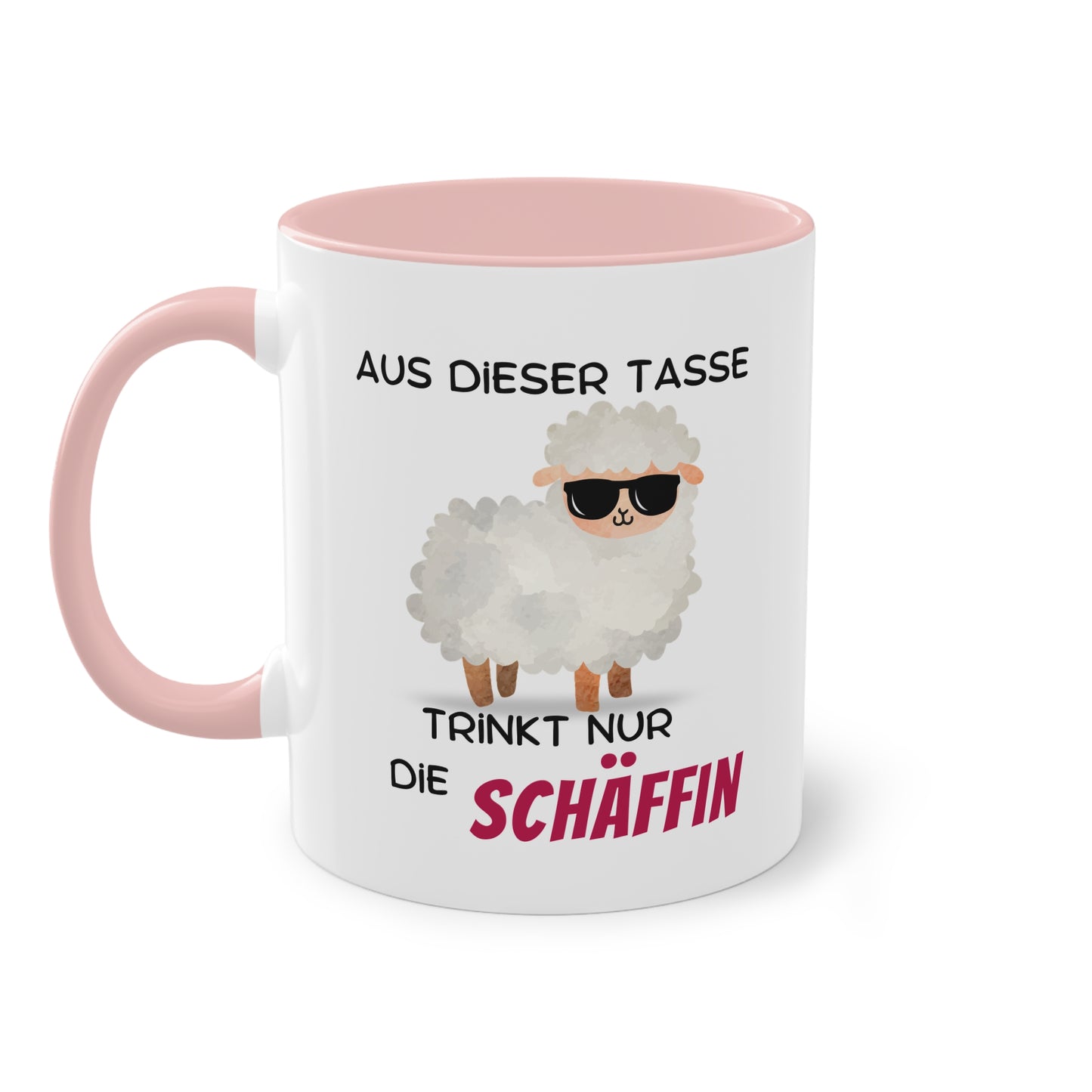 Aus dieser Tasse trinkt nur die SCHÄFFIN