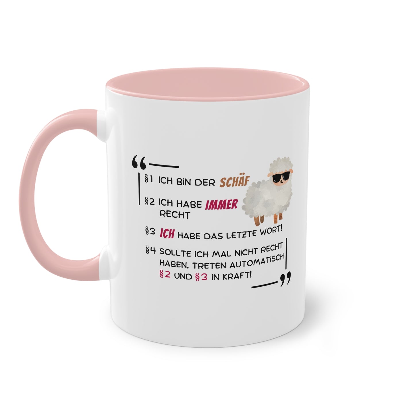 §1 Ich bin der Schäf. § 2 Ich habe immer Recht...