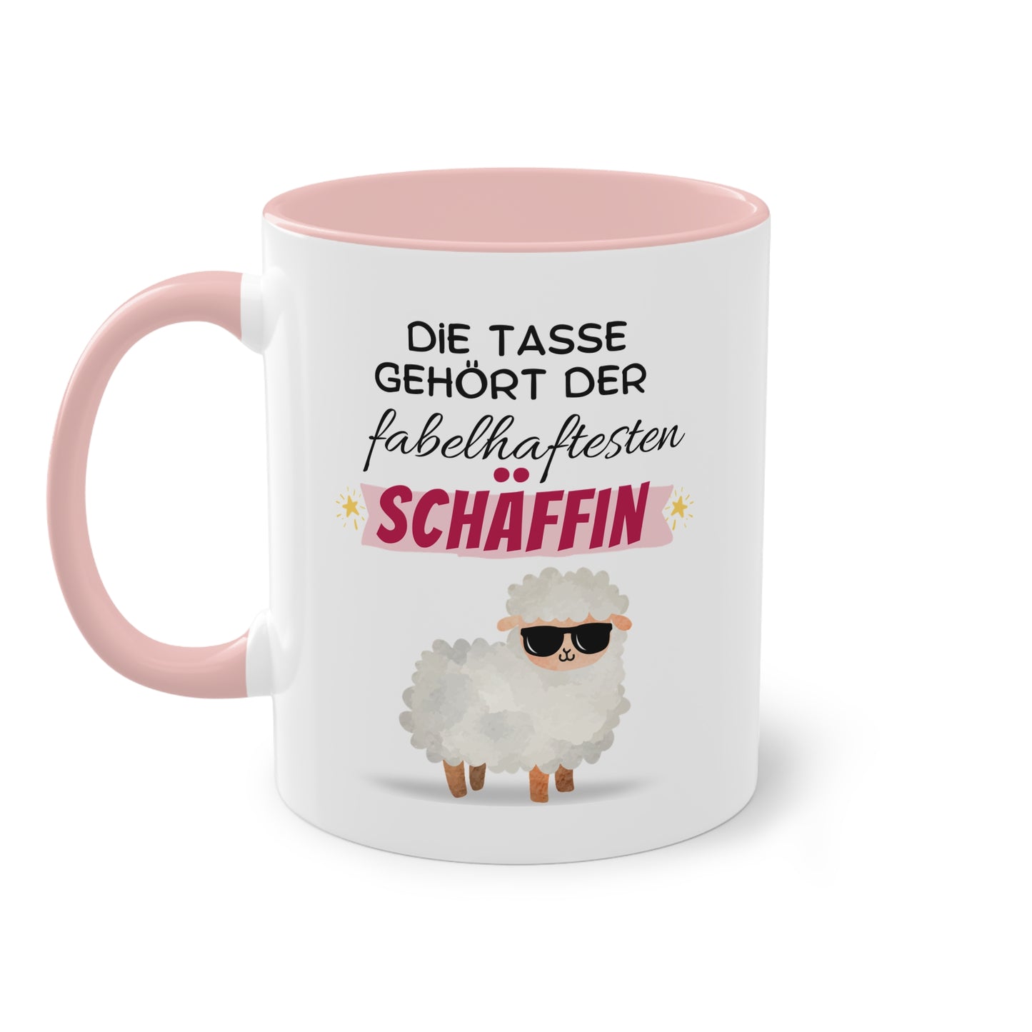 Die Tasse gehört der fabelhaftesten Schäffin