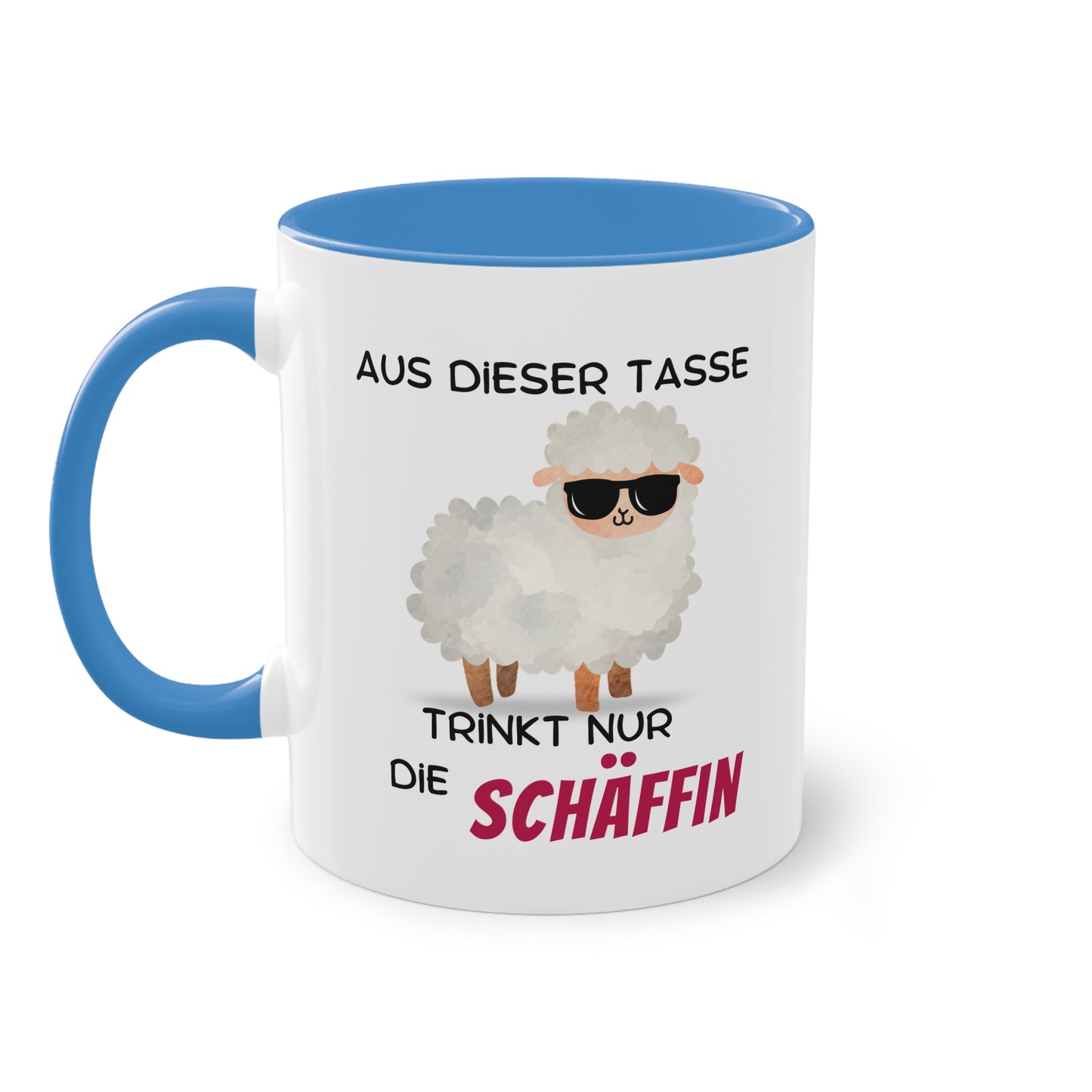 Aus dieser Tasse trinkt nur die SCHÄFFIN