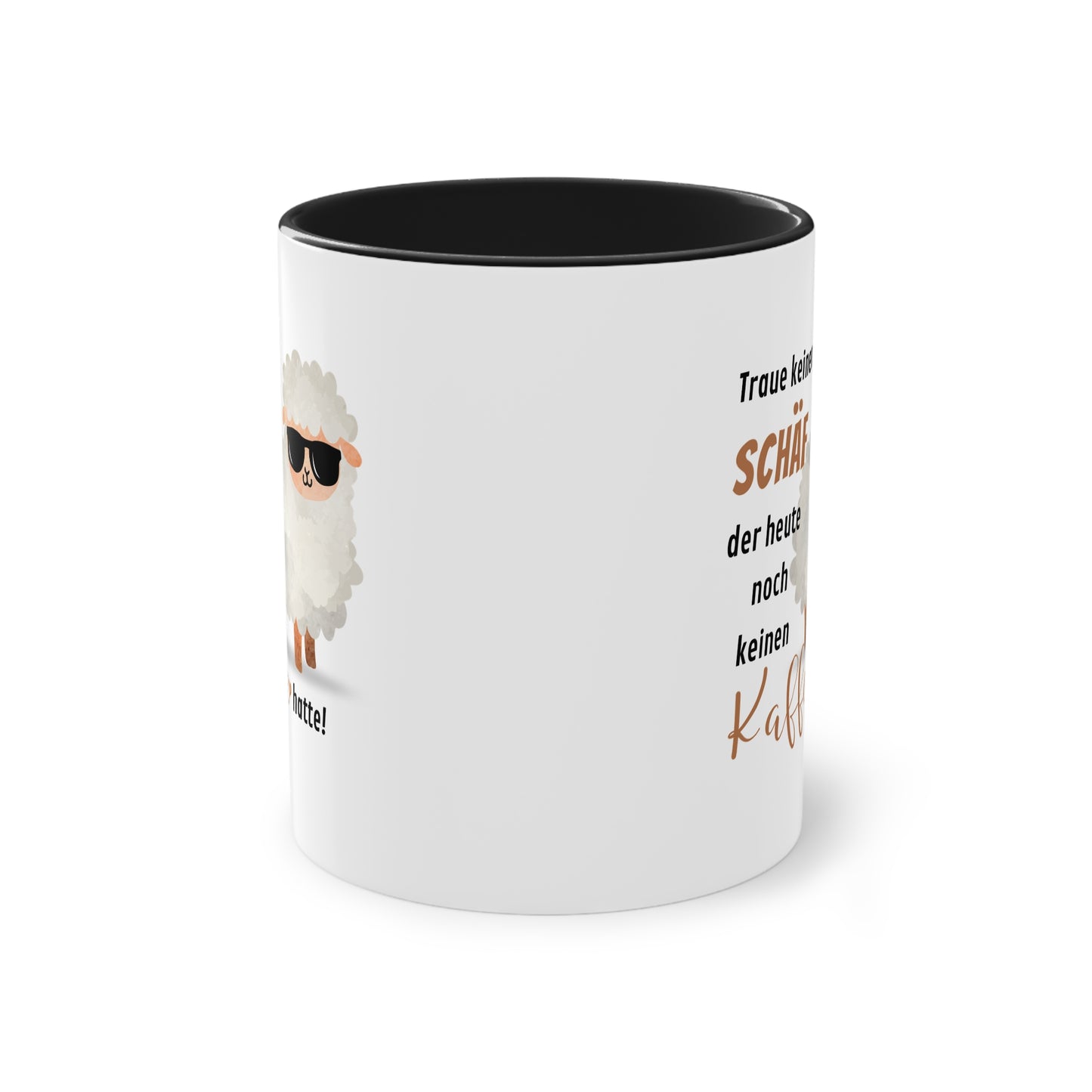 Traue keinem Schäf der heute noch keinen Kaffee hatte!