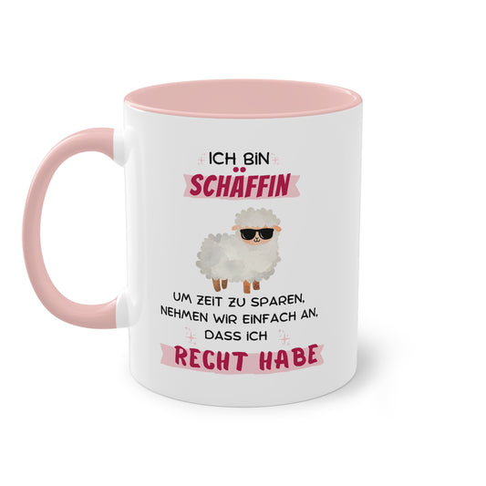 Ich bin Schäffin um Zeit zu sparen nehmen wir einfach an, dass ich Recht habe