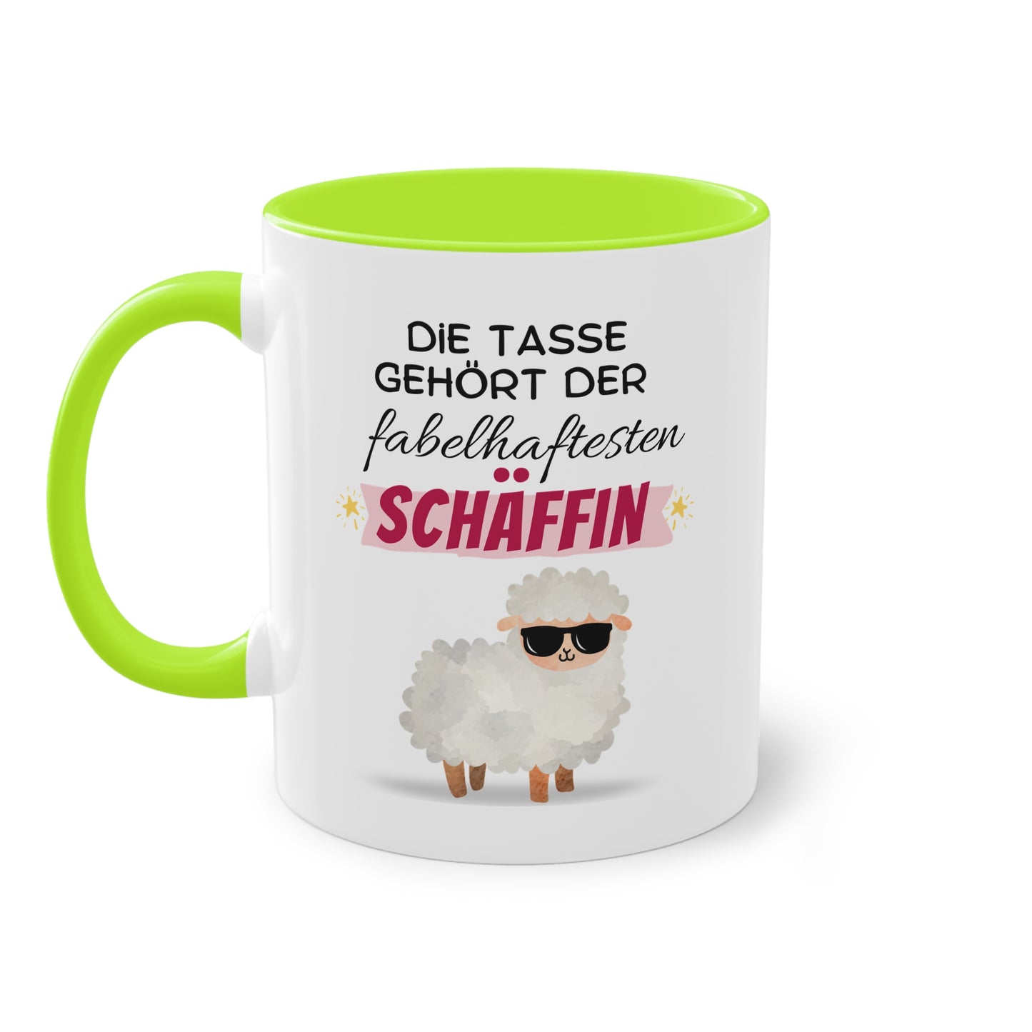 Die Tasse gehört der fabelhaftesten Schäffin