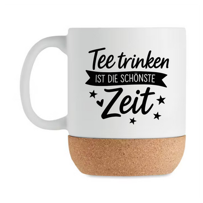 Tee trinken ist die schönste Zeit Tasse mit Korkboden – Geschenk für Teeliebhaber Tee Fan Becher Spruch