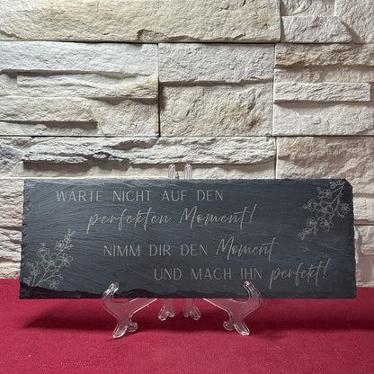 Schieferplatte mit Spruch „Warte nicht auf den perfekten Moment“ – Motivations Geschenk & Deko