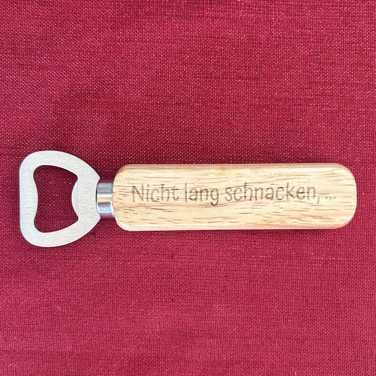 Flaschenöffner „Nicht lang schnacken …“