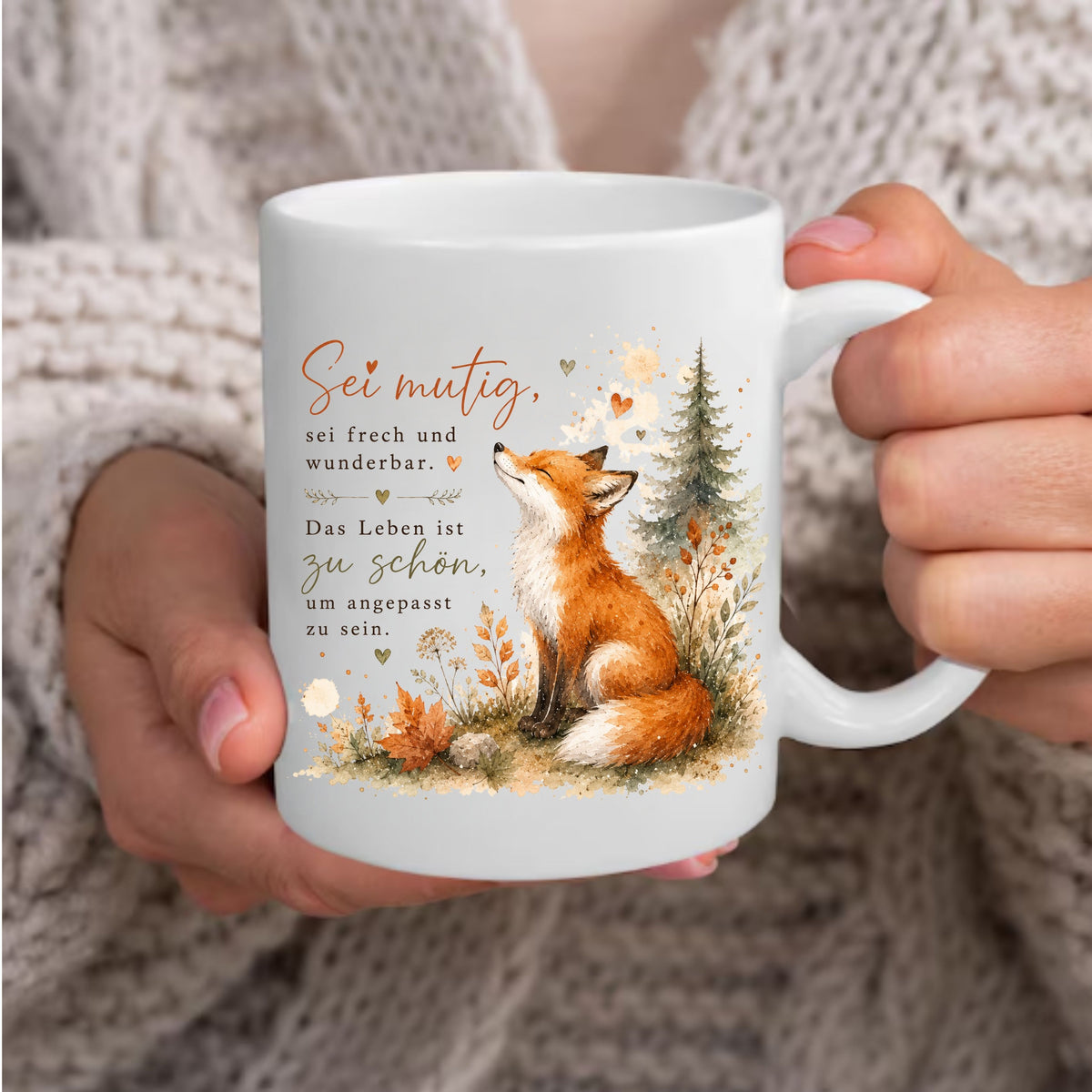 „Sei mutig, sei frech und wunderbar. Das Leben ist zu schön, um angepasst zu sein.“ - Herbst-Tasse mit Fuchs-Motiv