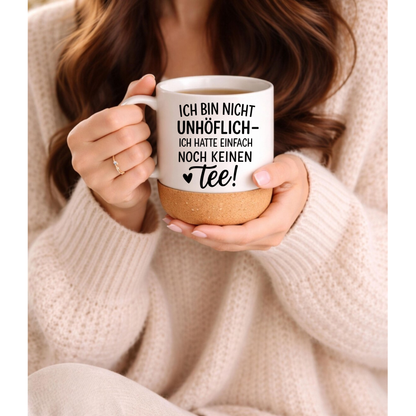 Ich bin nicht unhöflich – ich hatte einfach noch keinen Tee.