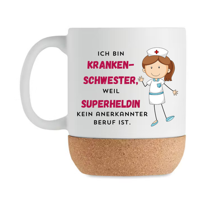 Ich bin Krankenschwester, weil Superheldin kein anerkannter Beruf ist.