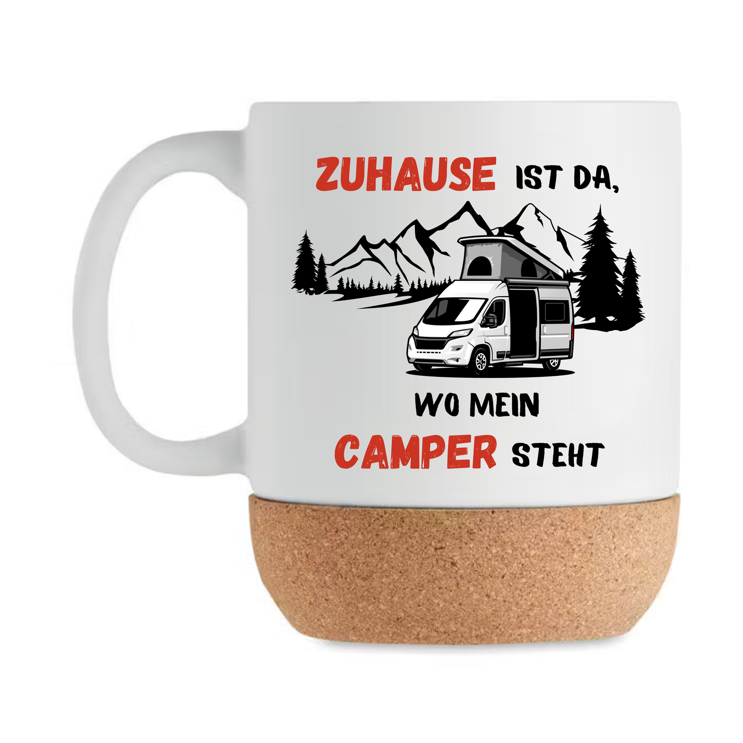 Camping Korktasse – Zuhause ist da, wo mein Camper steht