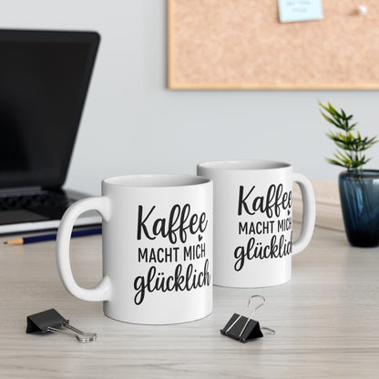 Kaffee macht mich glücklich Tasse – Lustige Kaffeetasse | Geschenk für Kaffeeliebhaber | Keramikbecher | Büro | Homeoffice