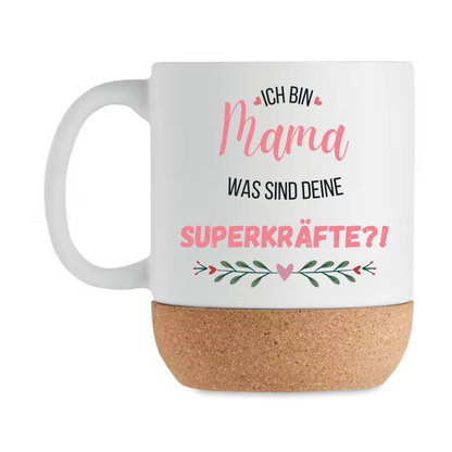 Mama Korktasse – Ich bin Mama. Was sind deine Superkräfte?!