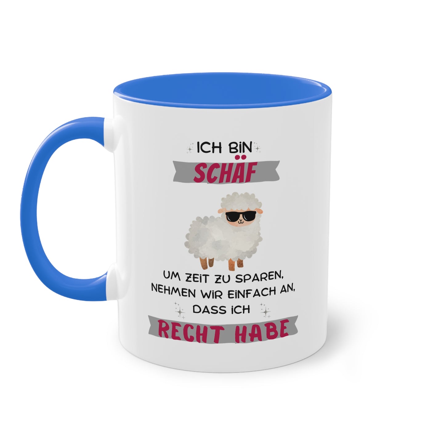 Ich bin Schäf um Zeit zu sparen nehmen wir einfach an, dass ich Recht habe