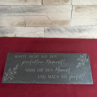 Schieferplatte mit Spruch „Warte nicht auf den perfekten Moment“ – Motivations Geschenk & Deko