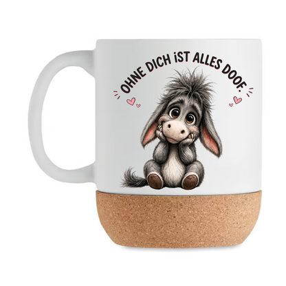 Süße Esel Korktasse „Ohne dich ist alles doof“ – Geschenk für Lieblingsmensch, Freundin, Mama, Partner, Liebe, Kaffeebecher