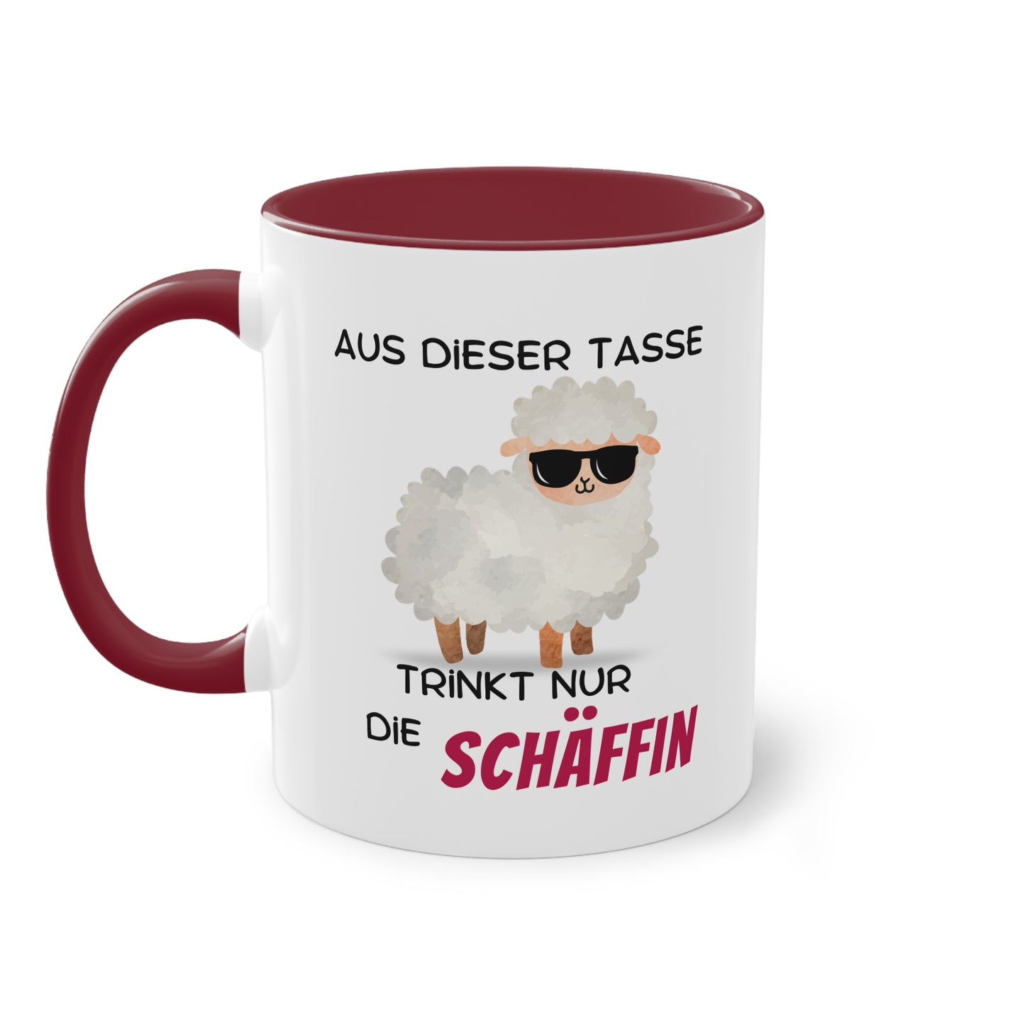 Aus dieser Tasse trinkt nur die SCHÄFFIN