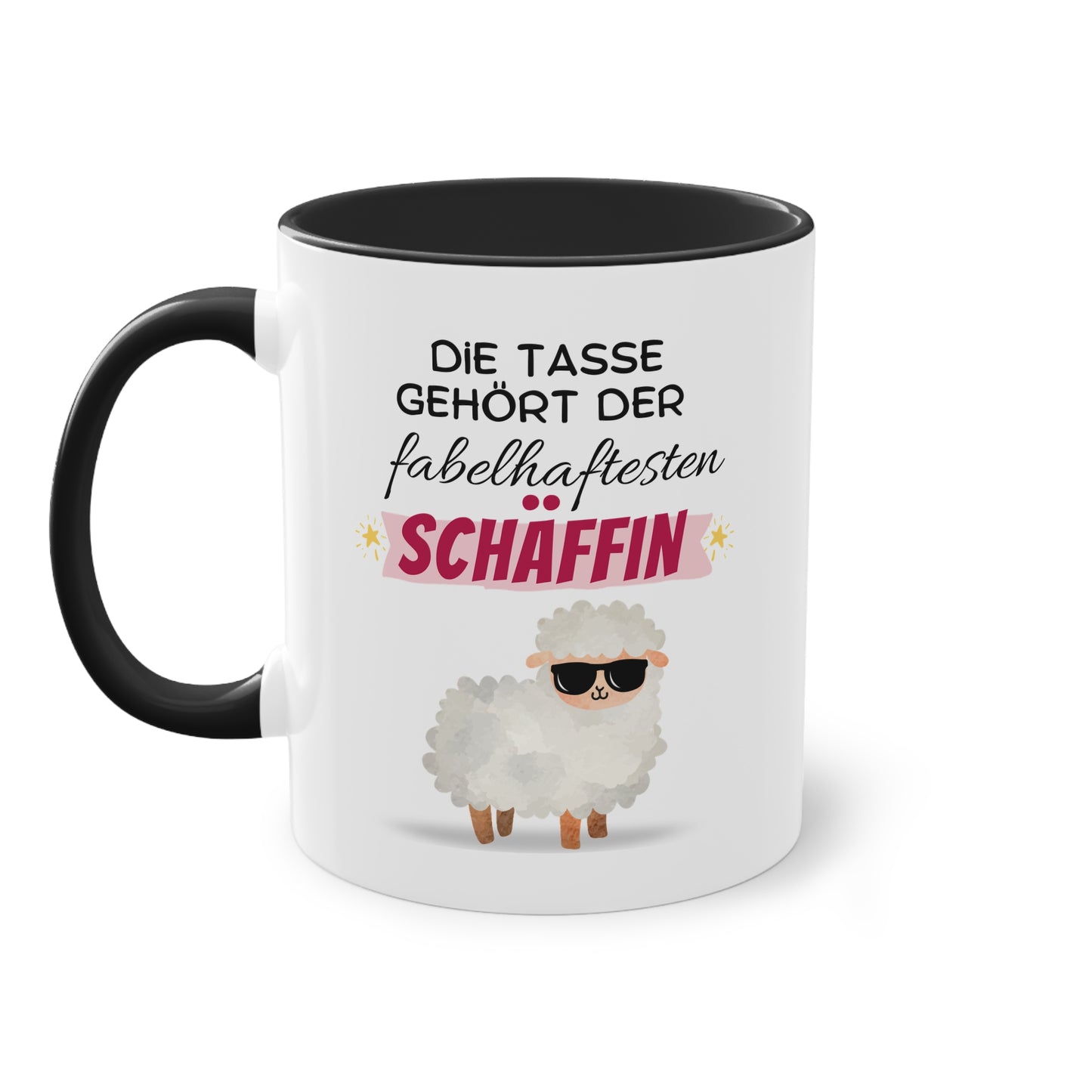 Die Tasse gehört der fabelhaftesten Schäffin