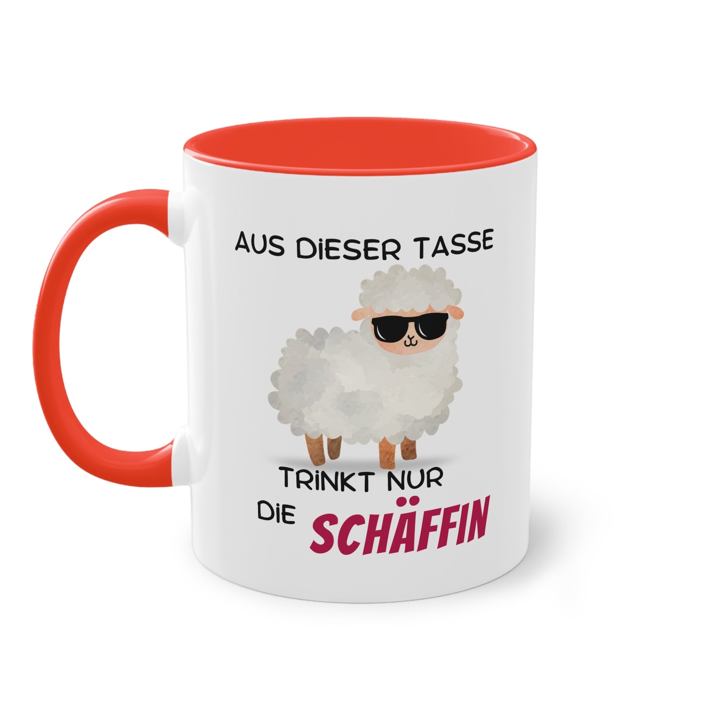 Aus dieser Tasse trinkt nur die SCHÄFFIN