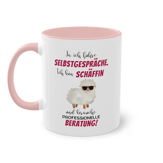 Ja ich führe Selbstgespräche. Ich bin Schäffin und brauche professionelle Beratung