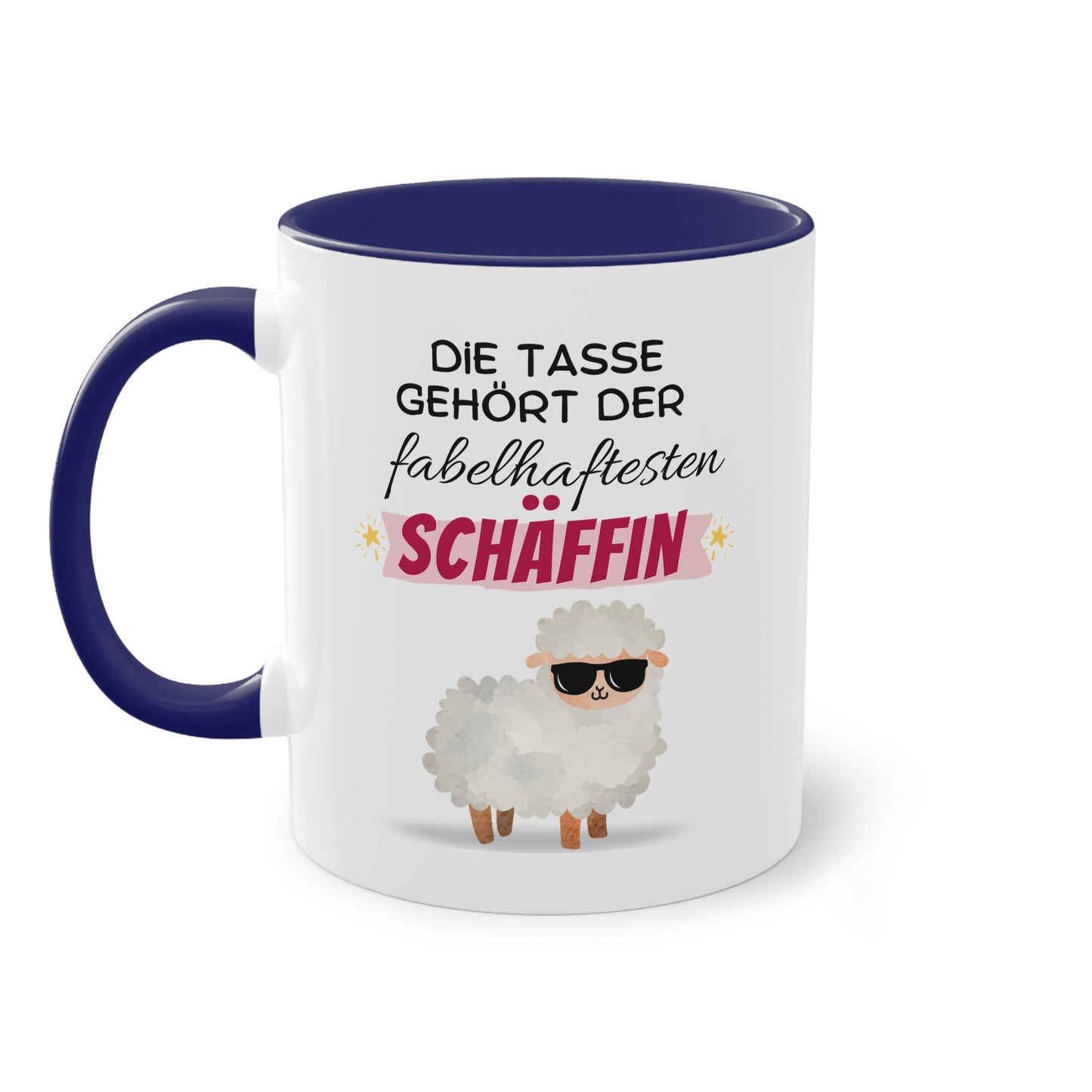 Die Tasse gehört der fabelhaftesten Schäffin