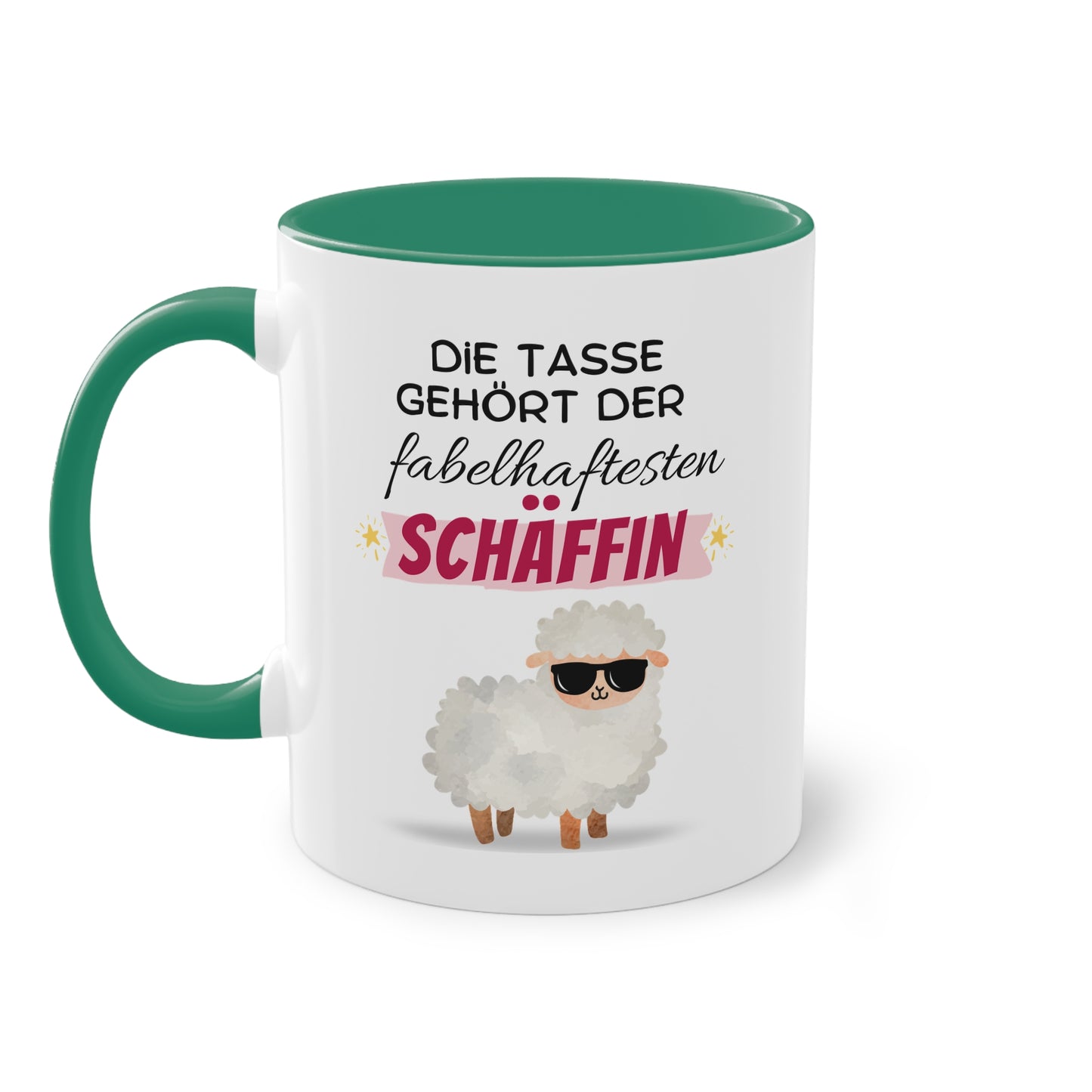 Die Tasse gehört der fabelhaftesten Schäffin