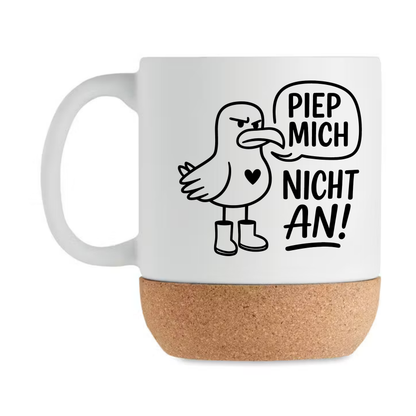 Piep mich nicht an Tasse mit Möwe – Lustige Kaffeetasse mit Korkboden | Geschenk für Kollegen & Morgenmuffel