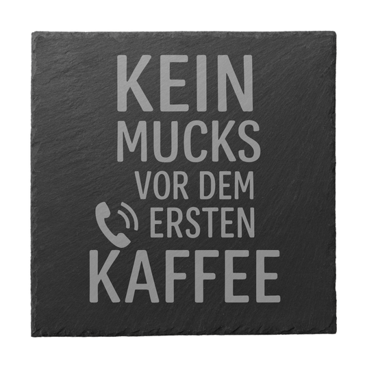 Schiefer Untersetzer mit Kaffee Spruch „Kein Mucks vor dem ersten Kaffee“