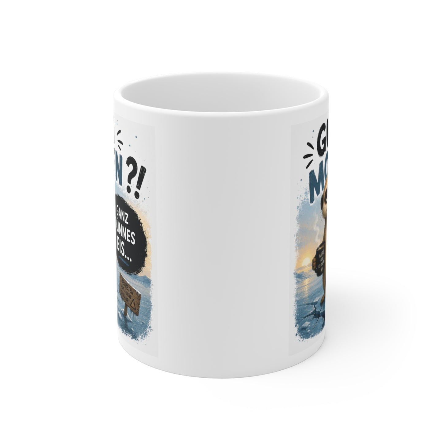 Guten Morgen Ganz Dünnes Eis Tasse mit Erdmännchen – Lustige Kaffee Tasse für Morgenmuffel – Büro Geschenk Kollege
