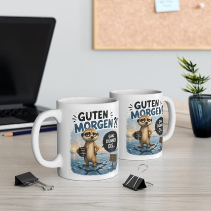 Guten Morgen Ganz Dünnes Eis Tasse mit Erdmännchen – Lustige Kaffee Tasse für Morgenmuffel – Büro Geschenk Kollege