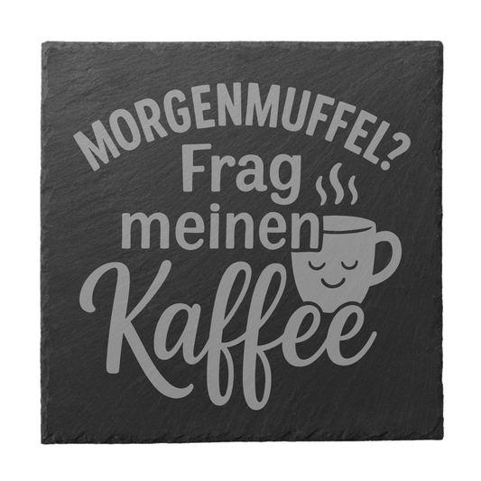 Gravierter Schiefer Untersetzer mit Spruch „Morgenmuffel Frag meinen Kaffee“ quadratisch