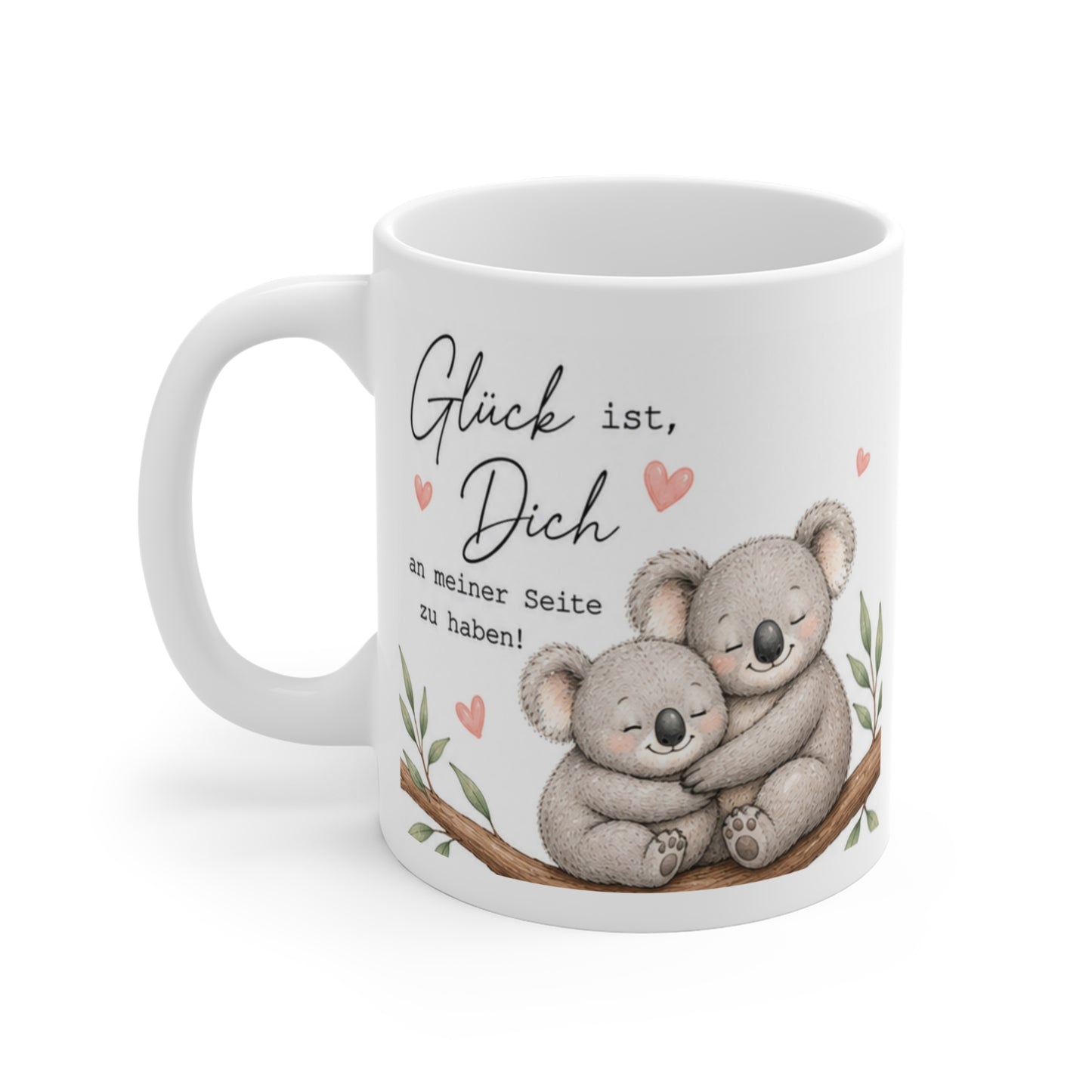 Glück ist, Dich an meiner Seite zu haben Tasse – Süßer Koala auf Ast | Liebevolle Geschenkidee für Herzensmenschen