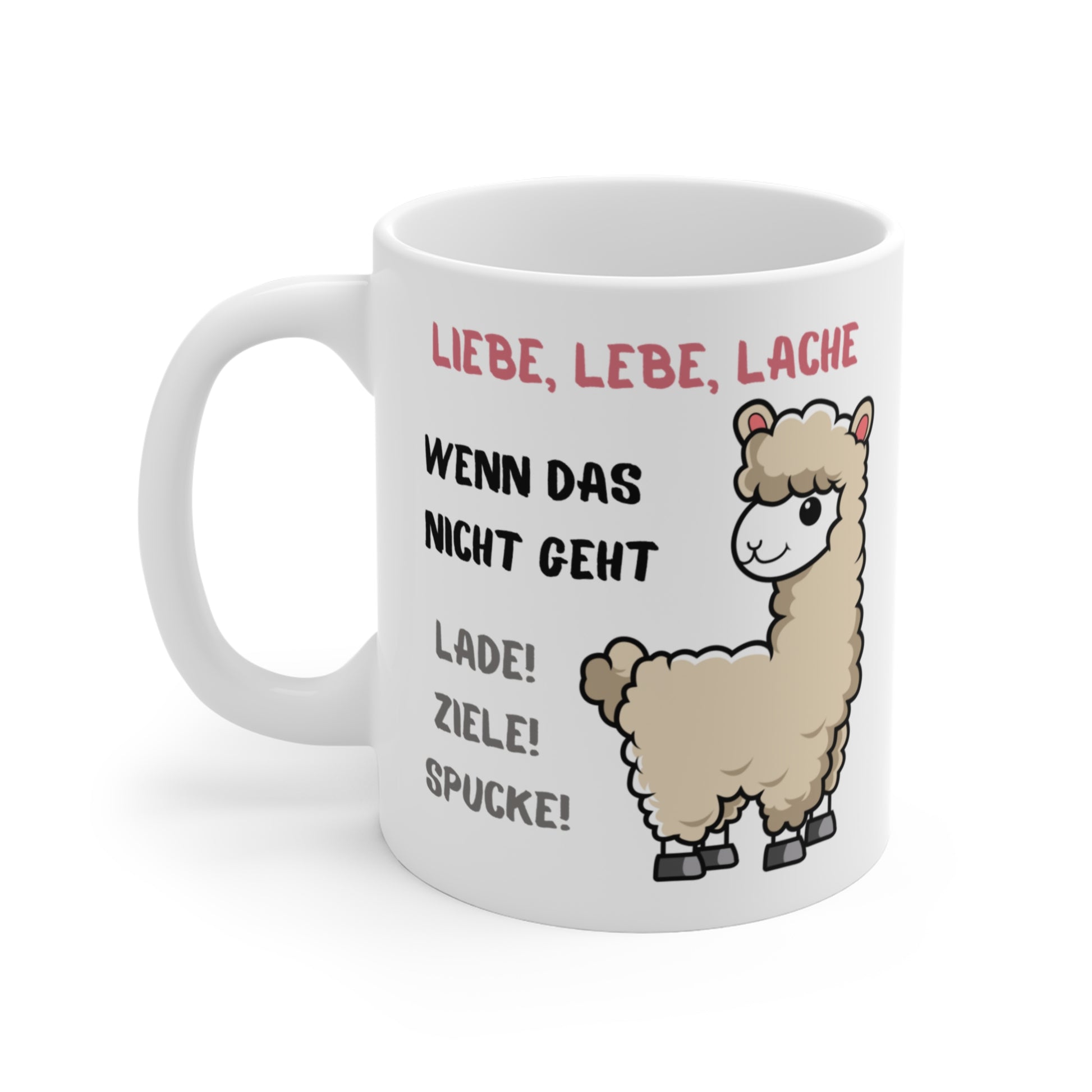 Weiße Keramiktasse mit Alpaka Illustration und Spruch Liebe Lebe Lache Wenn Das Nicht Geht Lade Ziele Spucke