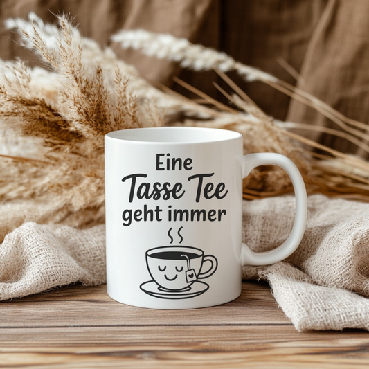 Tasse „Eine Tasse Tee geht immer“