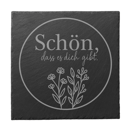 Quadratischer schwarzer Schiefer-Untersetzer mit Gravur „Schön, dass es dich gibt“ und Blumenmotiv